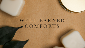 Well-Earned Comforts
